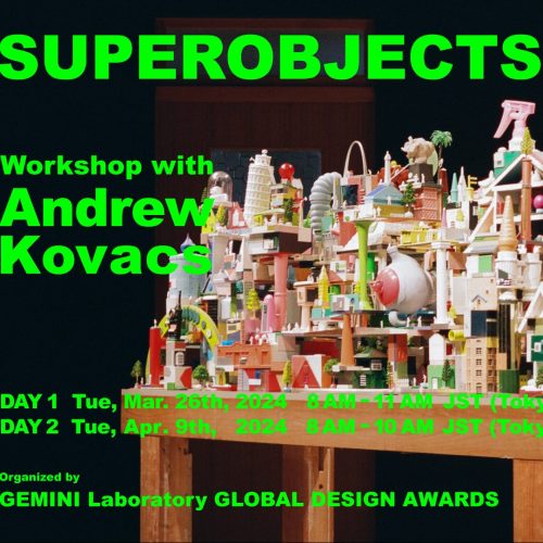 建築家Andrew Kovacsを招いた特別ワークショップ「SUPEROBJECTS」開催決定 (日英通訳あり）